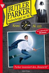Butler Parker 277 – Kriminalroman - Parker inzseniert den "Hexenritt"