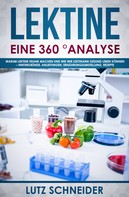 Lutz Schneider: Lektine – Eine 360° Analyse 
