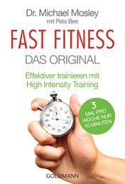 Fast Fitness - Das Original - Effektiver trainieren mit High Intensity Training - 3 Mal pro Woche nur 10 Minuten