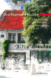Bochumer Häuser - Geschichten von Häusern und Menschen
