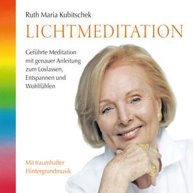 Lichtmeditation: Geführte Meditation mit genauer Anleitung zum Loslassen, Entspannen und Wohlfühlen (ungekürzt)