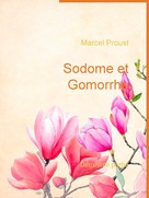 Marcel Proust: Sodome et Gomorrhe 