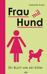 Frau mit Hund - Ein Buch wie ein Köter