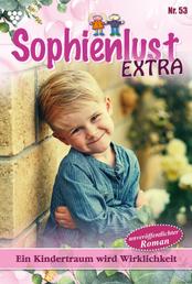 Sophienlust Extra 53 – Familienroman - Ein Kindertraum wird Wirklichkeit