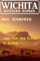 B. M. Bower: Chip von der Flying U Ranch: Wichita Western Roman 163 