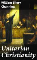 William Ellery Channing: Unitarian Christianity 