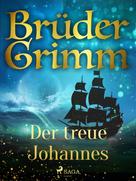 Brüder Grimm: Der treue Johannes 