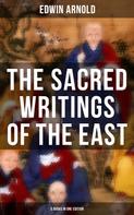 Edwin Arnold: The Sacred Writings of the East - 5 Books in One Edition 
