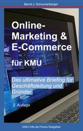 Online-Marketing & E-Commerce für KMU - Das ultimative Briefing für Geschäftsleitung und Gründer!