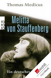 Melitta von Stauffenberg - Ein deutsches Leben