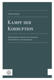 Kampf der Korruption - Theologische Ansätze und Anfragen in Geschichte und Gegenwart