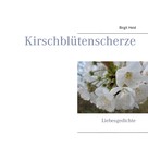 Birgit Heid: Kirschblütenscherze 