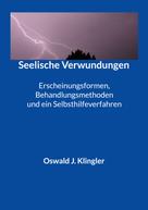 Oswald J. Klingler: Seelische Verwundungen 