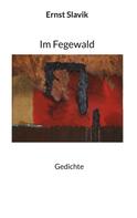 Ernst Slavik: Im Fegewald 