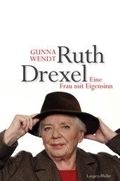 Ruth Drexel - Eine Frau mit Eigensinn