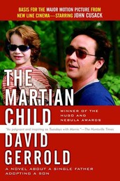 The Martian Child - A Novel about a Single Father Adopting a Son