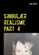 Kim Gørtz: Singulær realisme part 4 