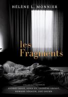 Hélène L. Monnier: Les Fragments 