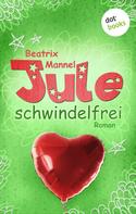 Beatrix Mannel: Jule - Band 3: Schwindelfrei 