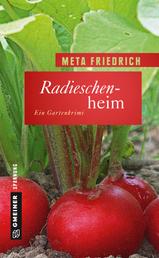 Radieschenheim - Ein Gartenkrimi