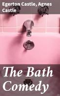 Egerton Castle: The Bath Comedy 