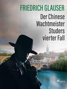 Friedrich Glauser: Der Chinese – Wachtmeister Studers vierter Fall ★★★★★