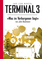 Ivar Leon Menger: Terminal 3 - Folge 09: Was im Verborgenen liegt ★★★★★