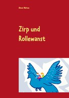 Almut Weitze: Zirp und Rollewanst 