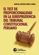 Marcial Rubio: El test de proporcionalidad en la jurisprudencia del Tribunal Constitucional 