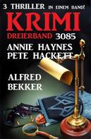 Alfred Bekker: Krimi Dreierband 3085 - 3 Thriller in einem Band! 