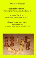 Andreas Wicker: Schach-Taktik. Training für Vereinsspieler, Bd. 1 ★