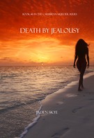 Jaden Skye: Death by Jealousy (Book #6 in the Caribbean Murder series) ★★★★