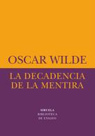 Oscar Wilde: La decadencia de la mentira 