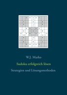 W.J. Marko: Sudoku erfolgreich lösen 