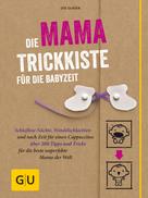 Ute Glaser: Die Mama-Trickkiste für die Babyzeit ★★★