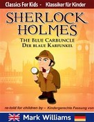 Mark Williams: Sherlock Holmes re-told for children / KIndergerechte Fassung The Blue Carbuncle / Der blaue Karfunkel ★★★★