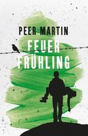 Peer Martin: Feuerfrühling 