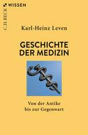 Karl-Heinz Leven: Geschichte der Medizin 