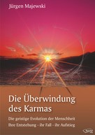 Jürgen Majewski: Die Überwindung des Karmas 