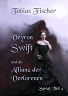 Tobias Fischer: Veyron Swift und die Allianz der Verlorenen: Serial Teil 4 