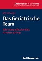 Werner Vogel: Das Geriatrische Team 