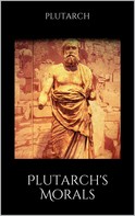Plutarch Plutarch: Plutarch's Morals 
