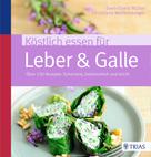 Sven-David Müller: Köstlich essen für Leber & Galle 