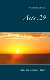 Acts 29 - signs and wonders - today