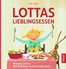 Edith Gätjen: Lottas Lieblingsessen 