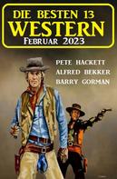 Alfred Bekker: Die besten 13 Western Februar 2023 