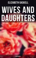 Elizabeth Gaskell: Wives and Daughters (Illustrated) 