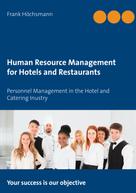 Frank Höchsmann: Human Resource Management for Hotels and Restaurants 