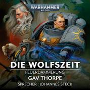 Warhammer 40.000: Feuerdämmerung 03 - Die Wolfszeit