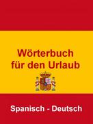 Norman Hall: Wörterbuch für den Urlaub Spanisch – Deutsch ★
